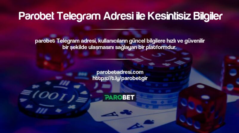 Parobet Telegram Adresi ile Kesintisiz Bilgiler